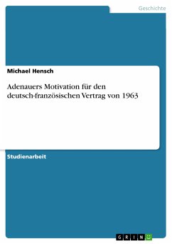 Adenauers Motivation für den deutsch-französischen Vertrag von 1963 (eBook, PDF)