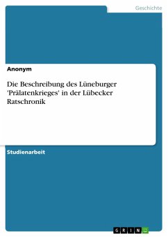 Die Beschreibung des Lüneburger 'Prälatenkrieges' in der Lübecker Ratschronik (eBook, ePUB)