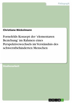 Fornefelds Konzept der 'elementaren Beziehung' im Rahmen eines Perspektivewechsels im Verständnis des schwerstbehinderten Menschen (eBook, PDF)