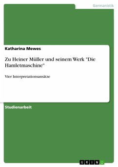 Zu Heiner Müller und seinem Werk &quote;Die Hamletmaschine&quote; (eBook, PDF)