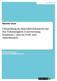 Überprüfung der Akkreditivdokumente auf ihre Vollständigkeit (Unterweisung Kaufmann / -frau im Groß- und Außenhandel) (eBook, PDF) - Stam, Mareike