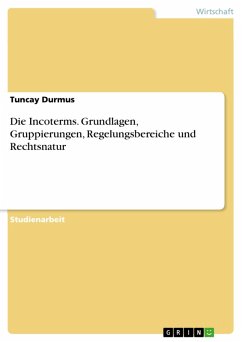Cover Die Incoterms. Grundlagen, Gruppierungen, Regelungsbereiche und Rechtsnatur (eBook, ePUB)