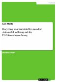 Recycling von Kunststoffen aus dem Automobil in Bezug auf die EU-Altauto-Verordnung (eBook, PDF)