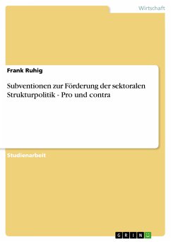 Subventionen zur Förderung der sektoralen Strukturpolitik - Pro und contra (eBook, PDF)