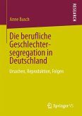 Die berufliche Geschlechtersegregation in Deutschland