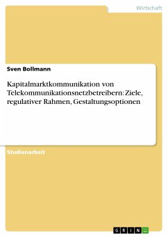 Kapitalmarktkommunikation von Telekommunikationsnetzbetreibern: Ziele, regulativer Rahmen, Gestaltungsoptionen (eBook, ePUB)