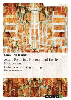 Asset-, Portfolio-, Property- und Facility Management: Definition und Abgrenzung (eBook, PDF) - Thiedemann, Sönke