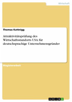 Attraktivitätsprüfung des Wirtschaftsstandorts USA für deutschsprachige Unternehmensgründer (eBook, ePUB) - Kattnigg, Thomas