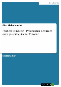 Freiherr vom Stein - Preußischer Reformer oder gesamtdeutscher Visionär? (eBook, PDF) - Lieberknecht, Götz