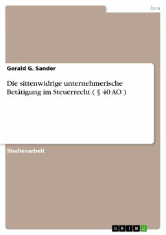 Die sittenwidrige unternehmerische Betätigung im Steuerrecht ( § 40 AO ) (eBook, PDF) - Sander, Gerald G.