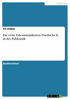 Die erste Exkommunikation Friedrichs II. in der Publizistik (eBook, ePUB) - Stüber, Till