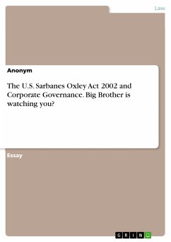 The U.S. Sarbanes Oxley Act 2002 and Corporate Governance. Big Brother is watching you? (eBook, PDF)