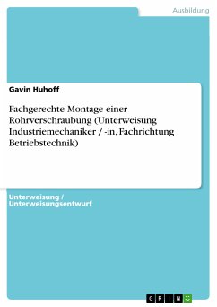 Fachgerechte Montage einer Rohrverschraubung (Unterweisung Industriemechaniker / -in, Fachrichtung Betriebstechnik) (eBook, PDF)