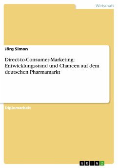 Direct-to-Consumer-Marketing: Entwicklungsstand und Chancen auf dem deutschen Pharmamarkt (eBook, PDF)