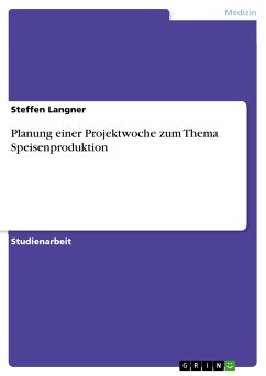 Planung einer Projektwoche zum Thema Speisenproduktion (eBook, PDF) - Langner, Steffen