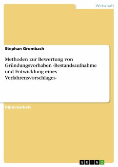 Methoden zur Bewertung von Gründungsvorhaben -Bestandsaufnahme und Entwicklung eines Verfahrensvorschlages- (eBook, PDF) - Grombach, Stephan