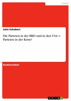 Die Parteien in der BRD und in den USA = Parteien in der Krise? (eBook, ePUB) - Schubert, Julia