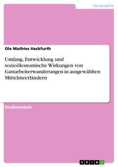 Umfang, Entwicklung und sozioökonomische Wirkungen von Gastarbeiterwanderungen in ausgewählten Mittelmeerländern (eBook, PDF) - Hackfurth, Ole Mathies