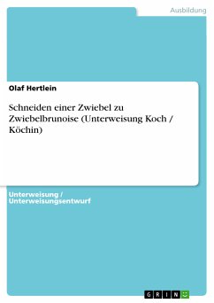 Schneiden einer Zwiebel zu Zwiebelbrunoise (Unterweisung Koch / Köchin) (eBook, PDF) - Hertlein, Olaf