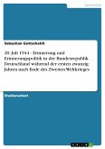20. Juli 1944 - Erinnerung und Erinnerungspolitik in der Bundesrepublik Deutschland während der ersten zwanzig Jahren nach Ende des Zweiten Weltkrieges (eBook, ePUB)