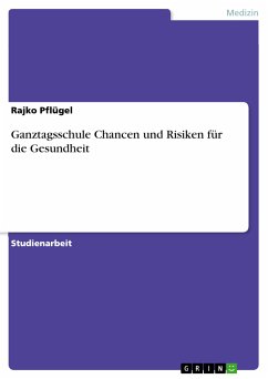 Ganztagsschule Chancen und Risiken für die Gesundheit (eBook, PDF) - Pflügel, Rajko