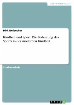 Kindheit und Sport - Die Bedeutung des Sports in der modernen Kindheit (eBook, ePUB) - Neibecker, Dirk