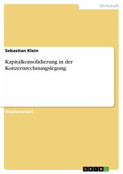 Kapitalkonsolidierung in der Konzernrechnungslegung (eBook, ePUB) - Klein, Sebastian