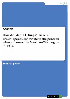 How did Martin L. Kings &quote;I have a dream&quote;-speech contribute to the peaceful athmosphere at the March on Washington in 1963? (eBook, PDF)