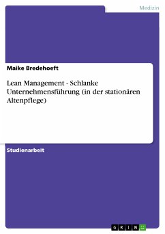 Lean Management - Schlanke Unternehmensführung (in der stationären Altenpflege) (eBook, PDF) - Bredehoeft, Maike