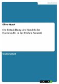 Die Entwicklung des Handels der Hansestädte in der Frühen Neuzeit (eBook, ePUB)