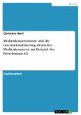 Medienkonzentration und die Internationalisierung deutscher Medienkonzerne am Beispiel der Bertelsmann AG (eBook, PDF)