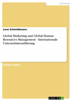 Global Marketing and Global Human Resources Management - Internationale Unternehmensführung (eBook, PDF) - Schmidtmann, Lena