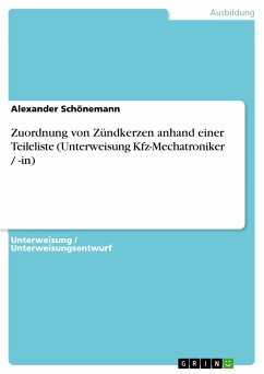 Zuordnung von Zündkerzen anhand einer Teileliste (Unterweisung Kfz-Mechatroniker / -in) (eBook, PDF) - Schönemann, Alexander