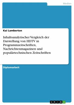 Inhaltsanalytischer Vergleich der Darstellung von HDTV in Programmzeitschriften, Nachrichtenmagazinen und populärtechnischen Zeitschriften (eBook, PDF)