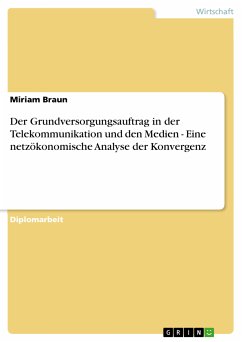 Der Grundversorgungsauftrag in der Telekommunikation und den Medien - Eine netzökonomische Analyse der Konvergenz (eBook, PDF)