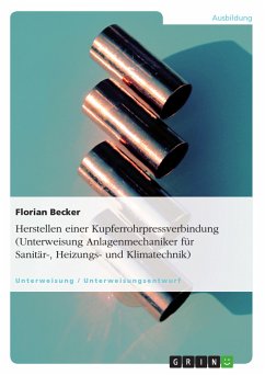 Herstellen einer Kupferrohrpressverbindung (Unterweisung Anlagenmechaniker für Sanitär-, Heizungs- und Klimatechnik) (eBook, PDF) - Becker, Florian