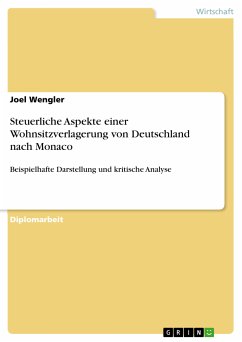 Steuerliche Aspekte einer Wohnsitzverlagerung von Deutschland nach Monaco - Beispielhafte Darstellung und kritische Analyse (eBook, PDF) - Wengler, Joel