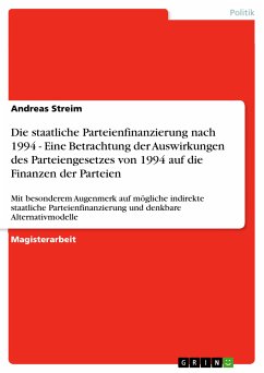 Die staatliche Parteienfinanzierung nach 1994 - Eine Betrachtung der Auswirkungen des Parteiengesetzes von 1994 auf die Finanzen der Parteien (eBook, PDF)