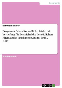 Programm fahrradfreundliche Städte mit Vertiefung für Beispielstädte des südlichen Rheinlandes (Euskirchen, Bonn, Brühl, Köln) (eBook, PDF)