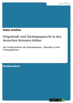 Prügelstrafe und Züchtigungsrecht in den deutschen Kolonien Afrikas (eBook, PDF)