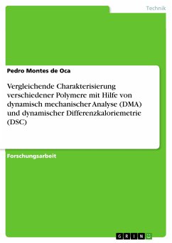 Vergleichende Charakterisierung verschiedener Polymere mit Hilfe von dynamisch mechanischer Analyse (DMA) und dynamischer Differenzkaloriemetrie (DSC) (eBook, PDF) - Montes De Oca, Pedro