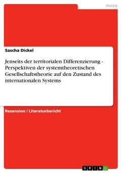 Jenseits der territorialen Differenzierung - Perspektiven der systemtheoretischen Gesellschaftstheorie auf den Zustand des internationalen Systems (eBook, PDF)
