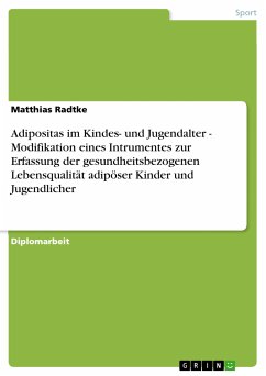 Adipositas im Kindes- und Jugendalter - Modifikation eines Intrumentes zur Erfassung der gesundheitsbezogenen Lebensqualität adipöser Kinder und Jugendlicher (eBook, PDF) - Radtke, Matthias