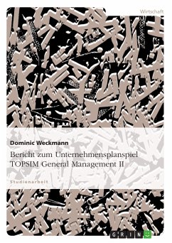 Bericht zum Unternehmensplanspiel TOPSIM General Management II Dominic Weckmann Author