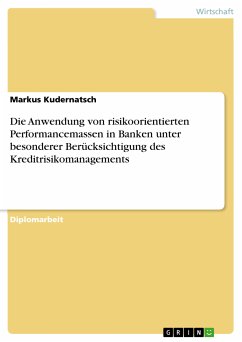 Die Anwendung von risikoorientierten Performancemassen in Banken unter besonderer Berücksichtigung des Kreditrisikomanagements (eBook, PDF)