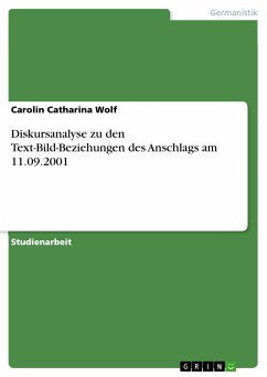 Diskursanalyse zu den Text-Bild-Beziehungen des Anschlags am 11.09.2001 (eBook, ePUB) - Wolf, Carolin Catharina