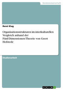 Organisationsstrukturen im interkulturellen Vergleich anhand der Fünf-Dimensionen-Theorie von Geert Hofstede (eBook, PDF) - Klug, René