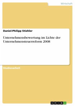 Unternehmensbewertung im Lichte der Unternehmensteuerreform 2008 (eBook, ePUB) - Stiehler, Daniel-Philipp