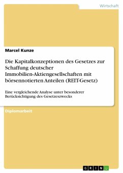 Die Kapitalkonzeptionen des Gesetzes zur Schaffung deutscher Immobilien-Aktiengesellschaften mit börsennotierten Anteilen (REIT-Gesetz) (eBook, ePUB)