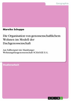 Die Organisation von genossenschaftlichem Wohnen im Modell der Dachgenossenschaft (eBook, PDF) - Schuppe, Mareike